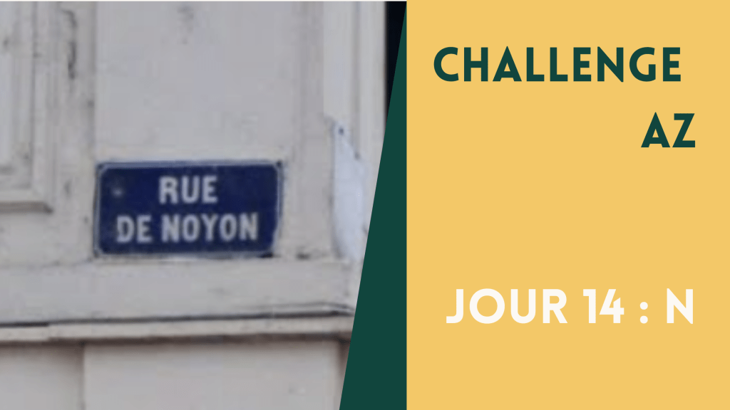 ChallengeAZ – N comme&nbsp;Noyon